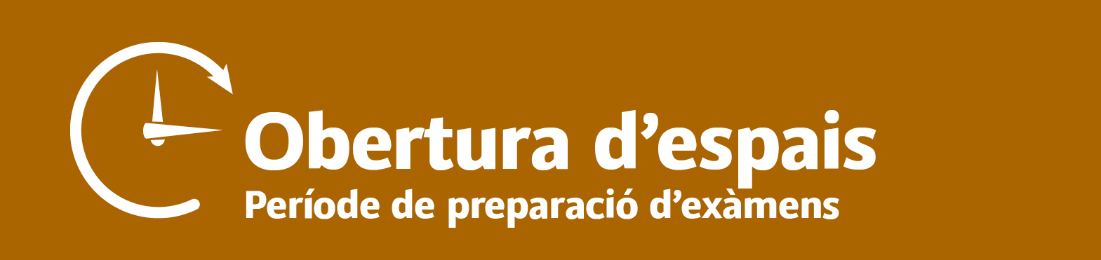 Obertura d'espais. Període de preparació d'exàmens