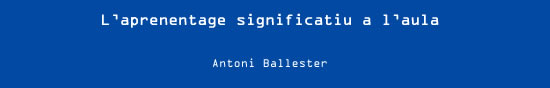 Antoni Ballester - L’aprenentage significatiu a l’aula